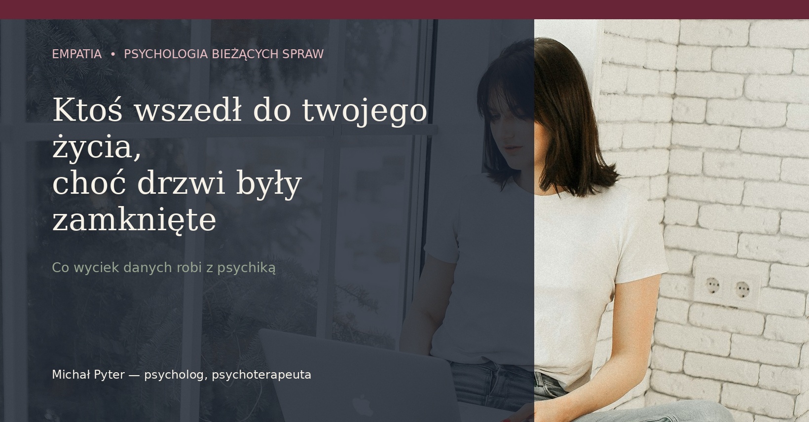 Ktoś wszedł do twojego życia, choć drzwi były zamknięte. Co wyciek danych robi z psychiką